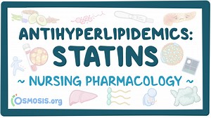 Antihyperlipidemics - Statins: Nursing pharmacology: Video, Causes, & Meaning | Osmosis