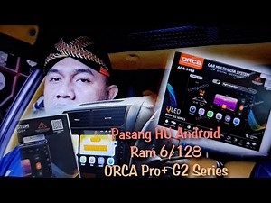 HEADUNIT ORCA PRO PLUS G2 SERIES RAM 6/128 ..Kasta tertinggi Android Orca 2023