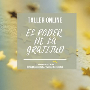 TALLER EL PODER DE LA GRATITUD - El Albergue del Alma