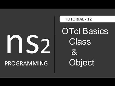How to Create Class and Object in OTcl : NS2 Tutorial # 12