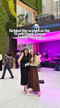 Behind the Scenes at the World Bank Group Youth Summit 2026: Alina and Tiffany’s Experiences
