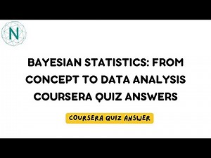 Bayesian Statistics: From Concept to Data Analysis Coursera Quiz Answers | Networking Funda