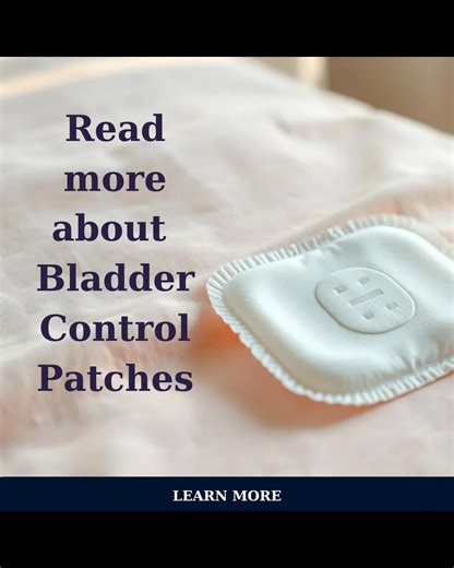 Discover Bladder Control Patches | Better Guide