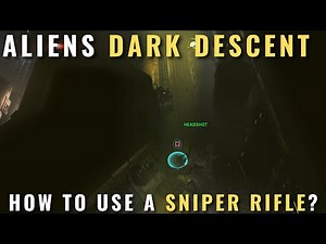 Aliens Dark Descent - How to use a sniper rifle?