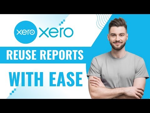 How to Unlock Hidden Features Reuse Published Reports using Xero in 2025