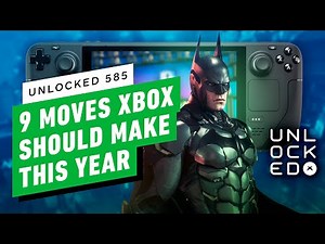9 Moves Xbox Should Make This Year – Unlocked 585