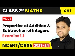Properties of Addition and Subtraction of Integers & Exercise 1.1 - Integers | Class 7 Maths Ch 1