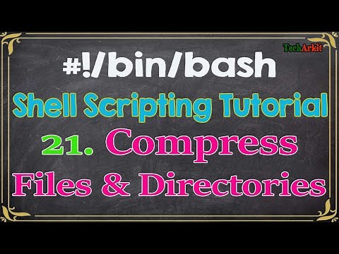 Shell Scripting Tutorial-21 Compress files & directories | TAR | Tech Arkit