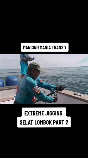 MANCING MANIA TRANS 7 | EXTREME JIGGING SELAT LOMBOK PART 2 !!! #MANCINGMANIA #MANCING #IKAN #LAUT #MONSTER #LOMBOK #NTB #fypシ #fyppppppppppppppppppppppp