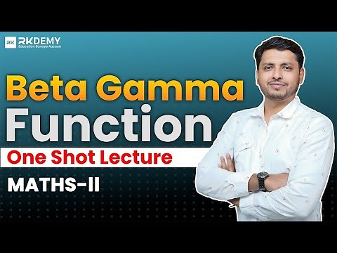 Beta Gamma Function | One Shot Lecture | Maths-II | RK Sir | RKDEMY