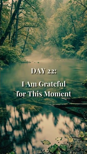 Day 22: I Am Grateful for This Moment ☀️ | 30-Day Affirmation Challenge