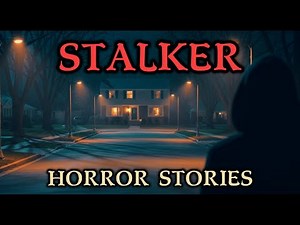 5 True Stalker Horror Stories | Terrifying Real-Life Stalker Encounters