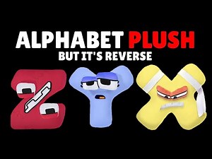 Alphabet Lore Plush But it's the Reverse (Z-A...)