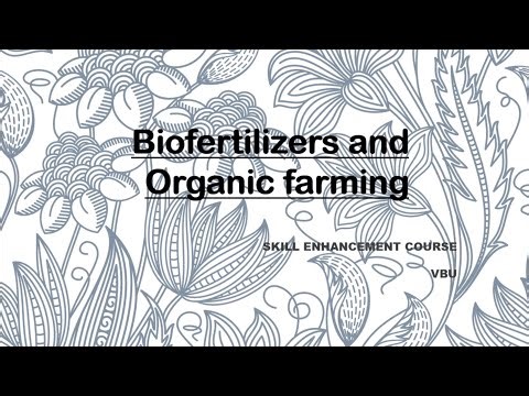 BIOFERTILIZERS AND ORGANIC FARMING PART -2 VBU GRADUATION STUDIES SEC PAPER