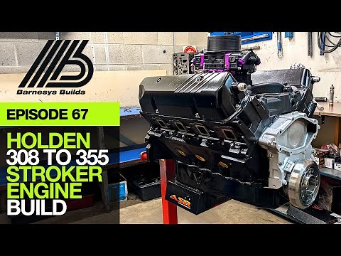 EPISODE 67 - HOLDEN 308 TO 355 STROKER ENGINE BUILD FINAL ASSEMBLY