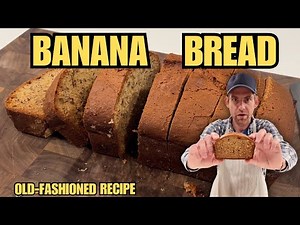 Banana Bread Recipe – How to Make Old-Fashioned Banana Bread