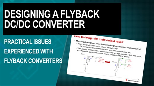 Practical issues experienced with flyback converters | Video | TI.com