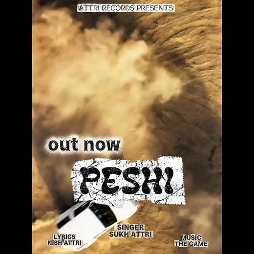 PESHI (OFFICIAL SONG) SUKH ATTRI | NISH ATTRI | THE GAME | ATTRI RECORDS PRESENTS