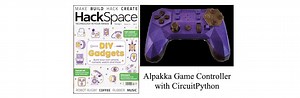 HackSpace Magazine Issue 75 – Make Your Own Game Controller #RaspberryPiPico #CircuitPython @HackSpaceMag @Raspberry_Pi
