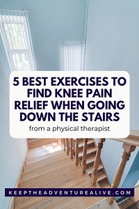 Knee Pain When Climbing Stairs? 5 Exercises You Need to Master to Find RELIEF! - Keep the Adventure Alive