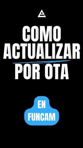 Cómo Actualizar FUNCAM por OTA ¡En 30 SEGUNDOS!