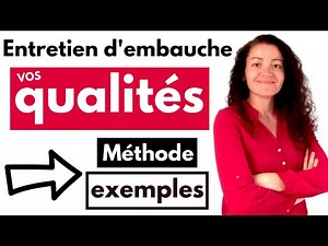 Quelles sont vos qualités: réponse + exemples