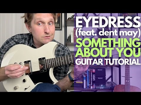 Something About You by Eyedress and Dent May Guitar Tutorial - Guitar Lessons with Stuart!