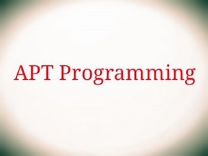 CNC Programming using Apt