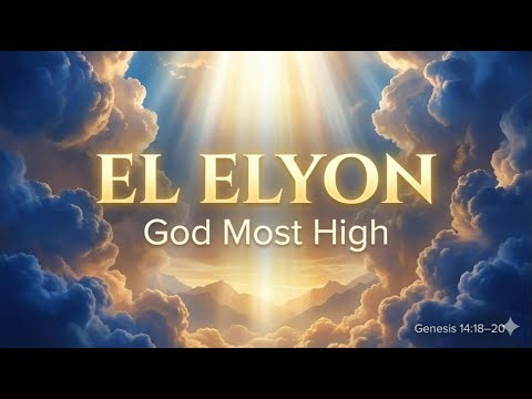 EL ELYON | God Most High — 8 Hours of Deep Worship & Scripture