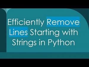 Efficiently Remove Lines Starting with Strings in Python
