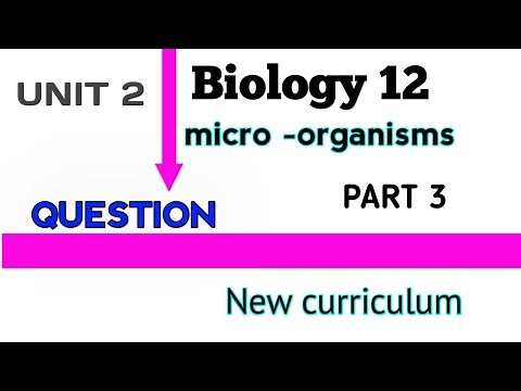 Biology 12 Micro organisms New curriculum unit 2 question ‪@globedockacademy‬