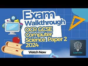 Exam paper walkthrough - OCR GCSE Computer Science Paper 2 2024 J277