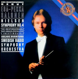 Nielsen : Esa-Pekka Salonen, Swedish Radio Symphony Orchestra - Symphony No. 4 "The Inextinguishable" / Helios Overture