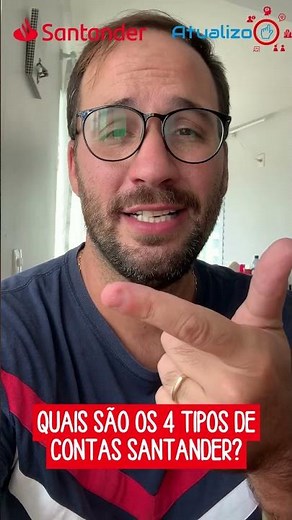 Quais são os 4 TIPOS de CONTAS SANTANDER?