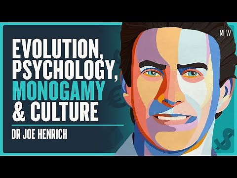 Evolution, Psychology, Monogamy & Culture - Dr Joe Henrich