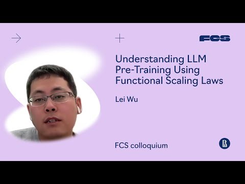 Understanding LLM Pre-Training Using Functional Scaling Laws (Lei Wu)