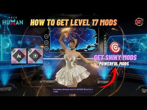 How to Get Level 17 Legendary & Shiny Mods FAST | Once Human Mod Guide