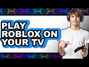 How To Play Roblox On Your TV (New 2025)