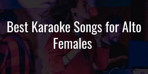 50  Best Karaoke Songs for Alto Females (Top Picks of [year])