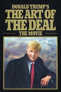 Donald Trump's The Art of the Deal: The Movie (2016) - Movie