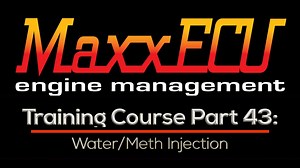 MaxxEcu Training Part 43: Water/Meth Injection  - MaxxECU Training Course - Evans Performance Academy