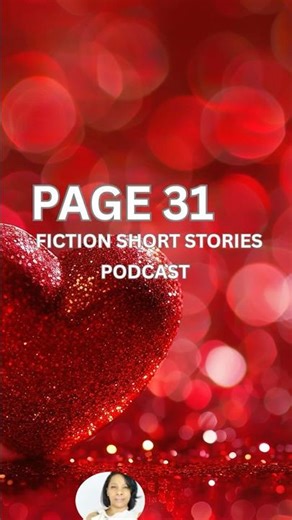 PAGE 31 Fiction Short Stories Podcast #podcaststorytelling #shortlovestories