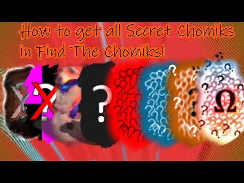 How to get ALL SECRET CHOMIKS in Find The Chomiks