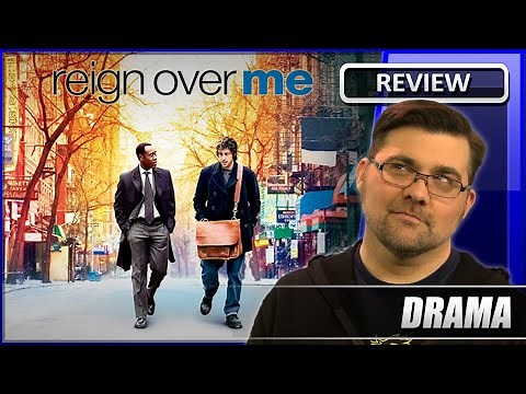 Reign Over Me - Movie Review (2007)