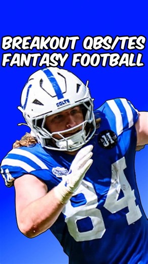 Breakout QBs & TEs to Target in 2026 Fantasy Football