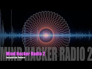 Mind Hacker Radio 2 | Mind Control Hypnosis | Jacqueline Powers