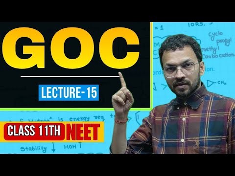 “GOC Basics to Advance (Lecture 15)| Master Organic Chemistry” (Class 11th) By Vikas Shukla Sir