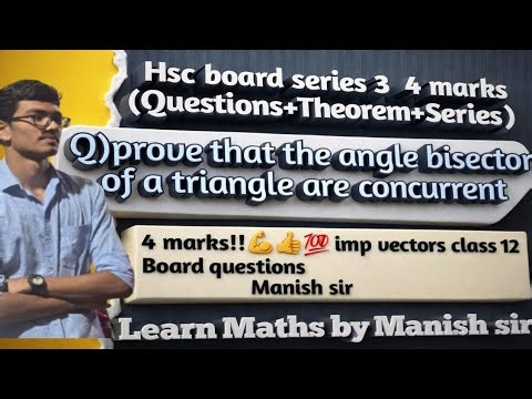Manish sir|Prove that the angle bisector of a triangle are concurrent|vector class 12 imp questions