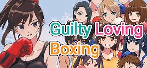Guilty Loving Boxing: обзор, публикации, гайды и релиз экшен шутер игры Guilty Loving Boxing