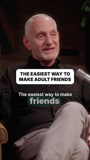The easiest way to make friends as an adult?